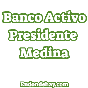 Banco Activo Presidente Medina