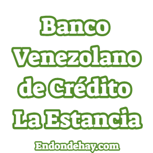 Banco Venezolano de Crédito La Estancia