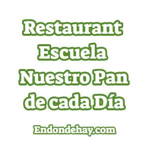Restaurant Escuela Nuestro Pan de Cada Día