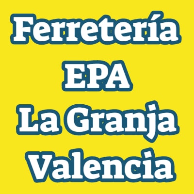 Ferretería EPA La Granja Valencia|Epa La Granja Valencia