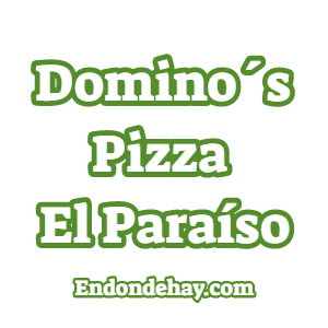 Dominos Pizza El Paraíso