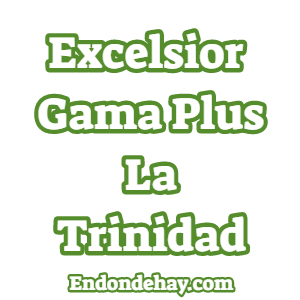Excelsior Gama Plus La Trinidad