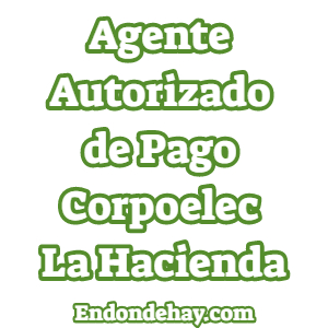 Agente Autorizado de Pago Corpoelec La Hacienda