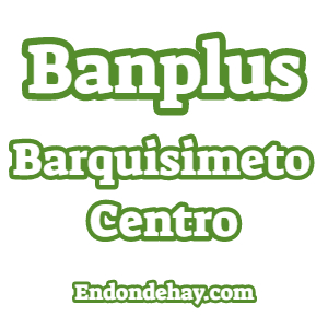 Banplus Barquisimeto Centro