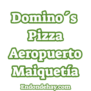 Dominos Pizza Aeropuerto de Maiquetía Nacional