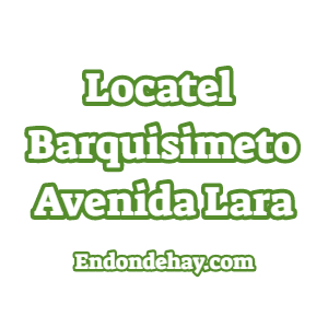 Locatel Barquisimeto Avenida Lara