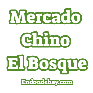 |Mercado Chino El Bosque
