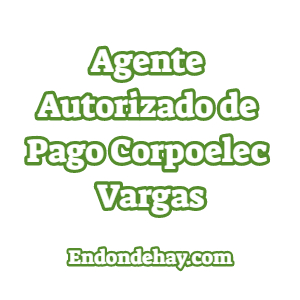 Agente Autorizado de Pago Corpoelec Vargas