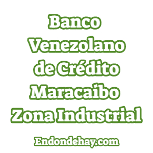 Banco Venezolano de Crédito Maracaibo Zona Industrial