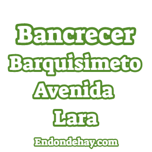 Bancrecer Barquisimeto Avenida Lara