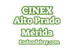 Cinex Alto Prado Mérida Precios 2022