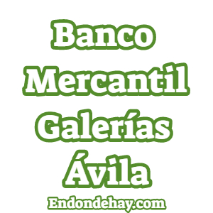 Banco Mercantil Galerías Ávila