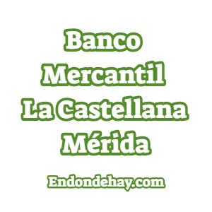 Banco Mercantil La Castellana Mérida
