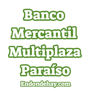 Banco Mercantil Multiplaza Paraíso