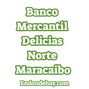 Banco Mercantil Delicias Norte Maracaibo