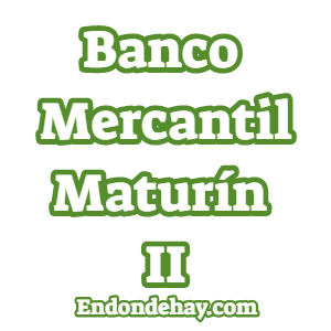Banco Mercantil Maturín II
