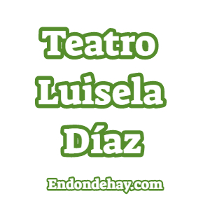 Teatro Luisela Díaz