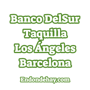Banco DelSur Taquilla Los Ángeles Barcelona