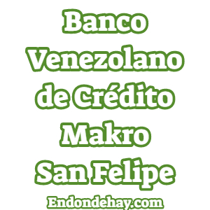 Banco Venezolano de Crédito Makro San Felipe