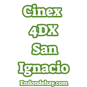 Cinex 4DX San Ignacio