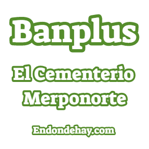 Banplus El Cementerio Merponorte