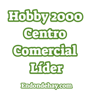 Hobby 2000 Centro Comercial Líder