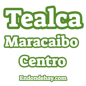 Tealca Maracaibo Centro