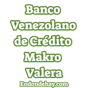Banco Venezolano de Crédito Makro Valera