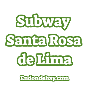 Subway Santa Rosa de Lima