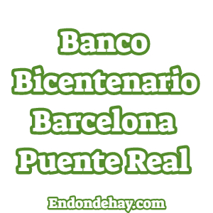 Banco Bicentenario Barcelona Puente Real 