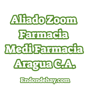 Aliado Zoom Farmacia Medi Farmacia Aragua de Barcelona