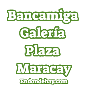 Bancamiga Galería Plaza Maracay