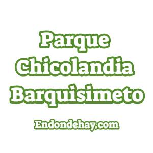 Parque Chicolandia en Barquisimeto