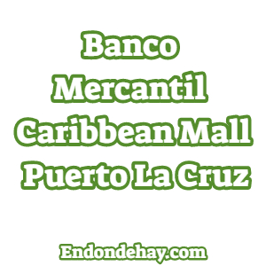 Banco Mercantil Caribbean Mall Puerto La Cruz