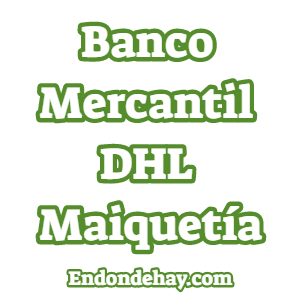 Banco Mercantil DHL Maiquetía