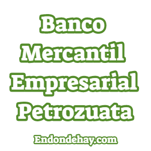 Banco Mercantil Empresarial Petrozuata