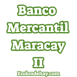 Banco Mercantil Maracay II