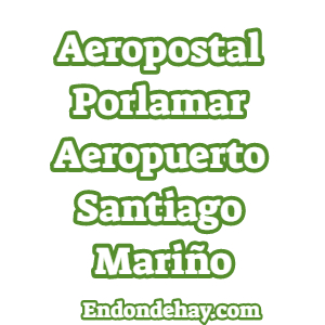 Aeropostal Porlamar Aeropuerto Santiago Mariño