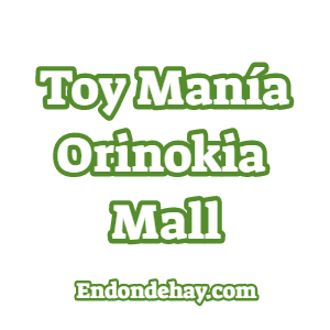 Toy Manía Orinokia Mall