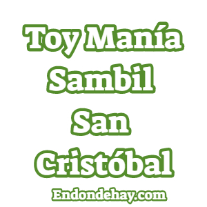 Toy Manía Sambil San Cristóbal