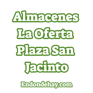 Almacenes La Oferta Plaza San Jacinto