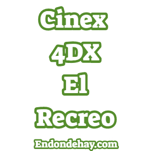 Cinex 4DX El Recreo