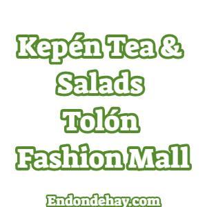 Kepén Tea & Salads Tolón Fashion Mall
