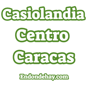 Casiolandia Centro Caracas