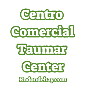 Centro Comercial Taumar Center