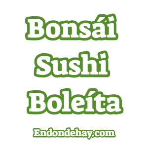 Bonsái Sushi Boleíta