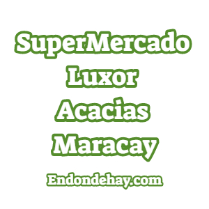 SuperMercado Luxor Acacias Maracay