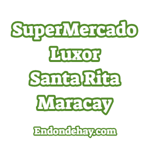 SuperMercado Luxor Santa Rita Maracay