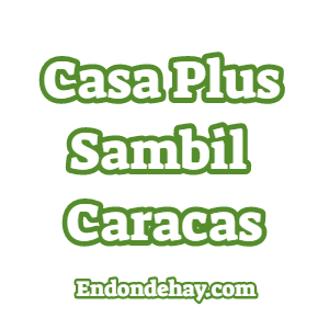 Casa Plus Sambil Caracas