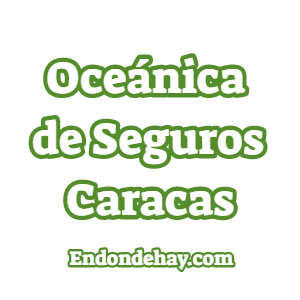 Oceánica de Seguros Caracas Oficina Principal El Rosal